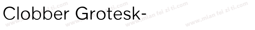 Clobber Grotesk字体转换